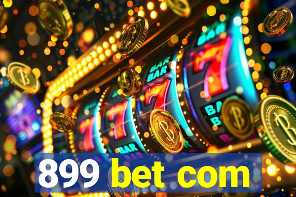 899 bet com